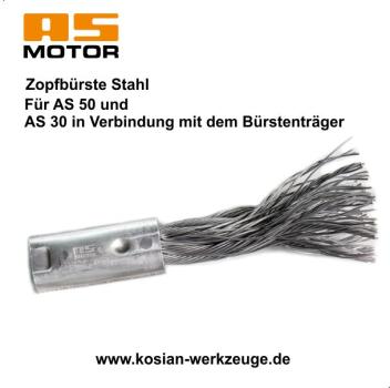 AS-​MOTOR Zopfbürste Stahl AS 30 und AS 50